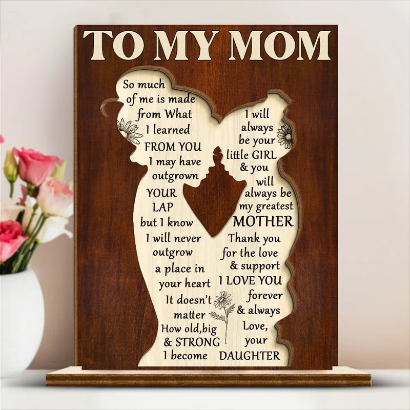I Will Always Be Your Little Girl - Family Personalized Custom Shaped 2-Layered Wooden Plaque With Flat Stand - House Warming Gift For Mom