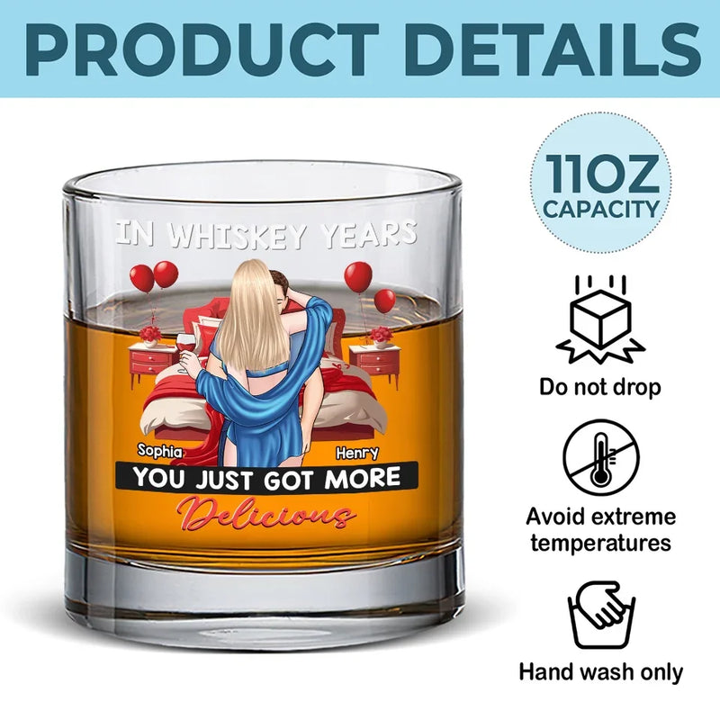 In Whiskey Years You Just Got More Delicious - Couple Personalized Custom Whiskey Glass - Gift For Husband Wife, Anniversary
