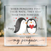 I’ll Always Be Your Penguin - Couple Personalized Custom Square Shaped Acrylic Plaque - Gift For Husband Wife, Anniversary
