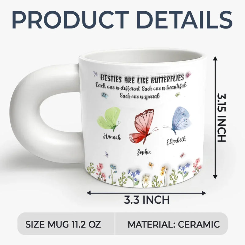 Sisters Are Like Butterflies - Bestie Personalized Custom 3D Inflated Effect Printed Chunky Mug - Gift For Best Friends, BFF, Sisters