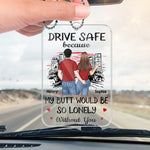 Custom Name Funny Drive Safe Couple Gifts - Personalized Car Ornament