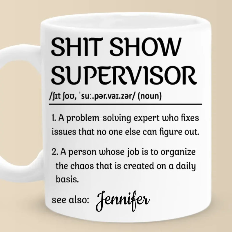 Custom Name Funny Shit Show Supervisor Gifts - Personalized Mugs