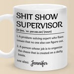 Custom Name Funny Shit Show Supervisor Gifts - Personalized Mugs