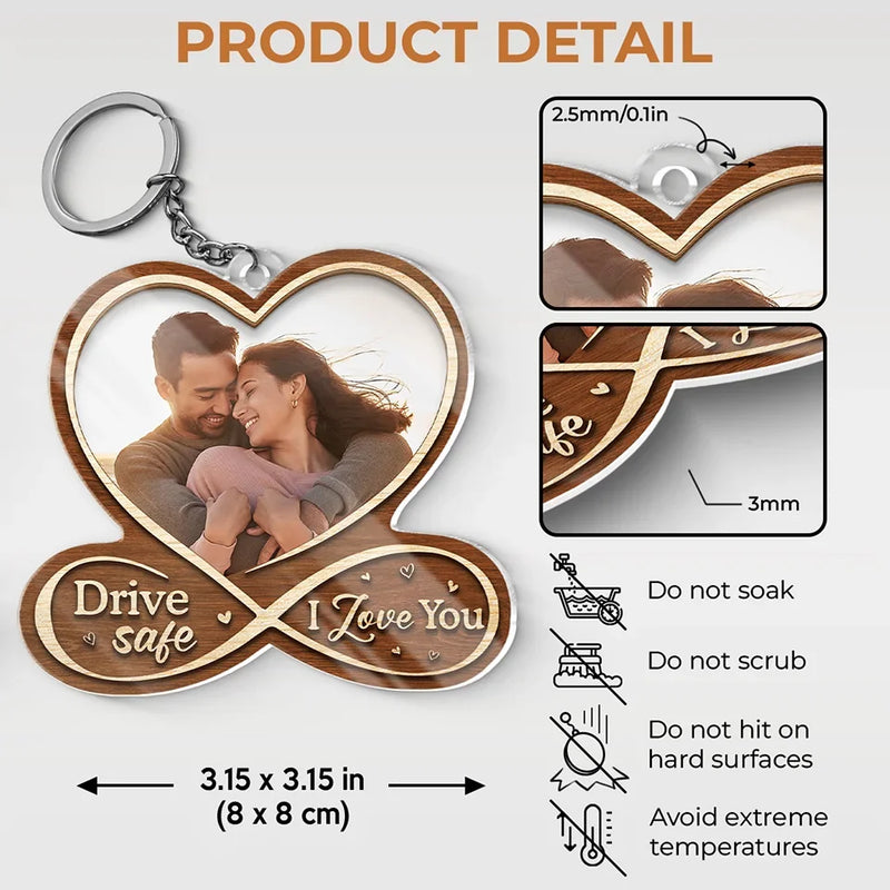 Custom Photo Drive Safe, I Love You - Couple Personalized Custom Shaped Acrylic Keychain - Gift For Husband Wife, Anniversary