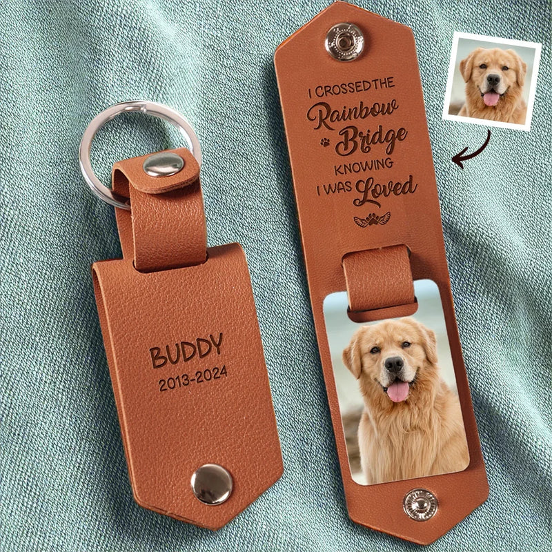 Custom Photo Crossed The Rainbow Bridge Knowing I Was Loved - Memorial Personalized Custom Engraved Leather Keychain - Sympathy Gift For Pet Owners, Pet Lovers