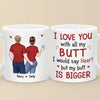 Our Love Is Tight, Just Like Your Jeans - Couple Personalized Custom Mug - Gift For Husband Wife, Anniversary