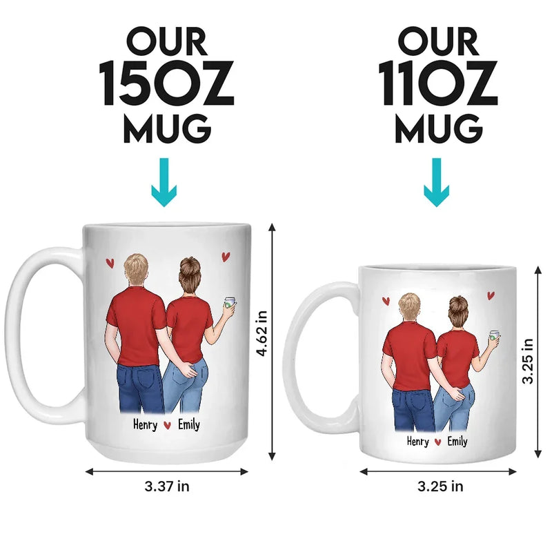 Our Love Is Tight, Just Like Your Jeans - Couple Personalized Custom Mug - Gift For Husband Wife, Anniversary