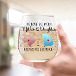 Mother Daughter Long Distance Love Gifts - Wine Glass