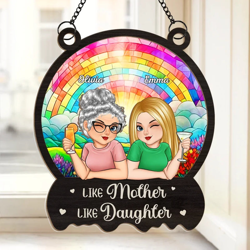 Like Mother Like Daughters - Family Personalized Window Hanging Suncatcher - Gift For Mom, Daughter
