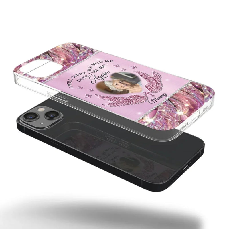 Custom Photo I Will Always Carry Mom With Me  - Memorial Personalized Custom Clear Phone Case - Sympathy Gift For Family Members
