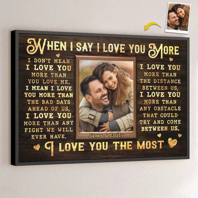 Custom Photo I Love You More - Couple Personalized Custom Horizontal Poster - Gift For Husband Wife, Anniversary
