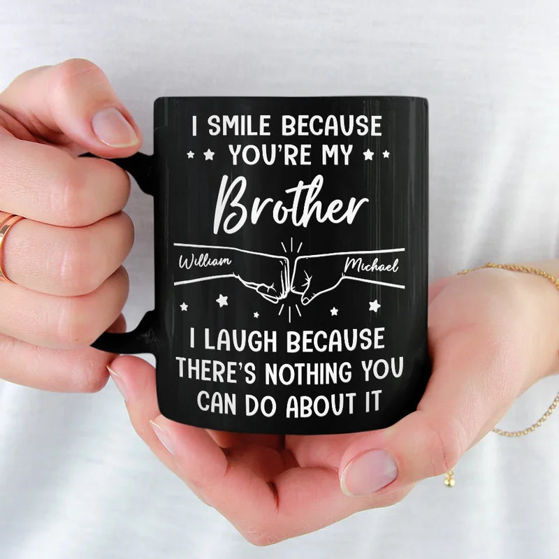 Custom Black Mug - Personalized Birthday Gifts For Brother, Sister - I Smile Because You're My Brother