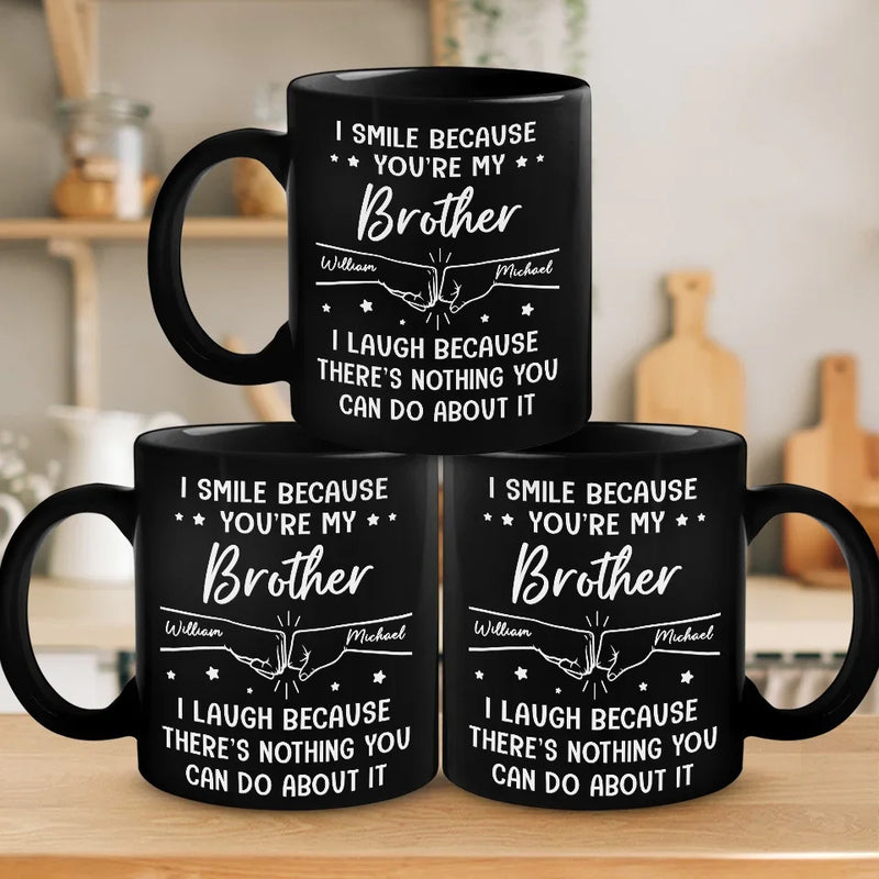 Custom Black Mug - Personalized Birthday Gifts For Brother, Sister - I Smile Because You're My Brother