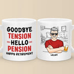 Custom Name Goodbye Tension Hello Pension Retirement Gifts for Men - Personalized Mugs