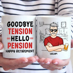 Custom Name Goodbye Tension Hello Pension Retirement Gifts for Men - Personalized Mugs