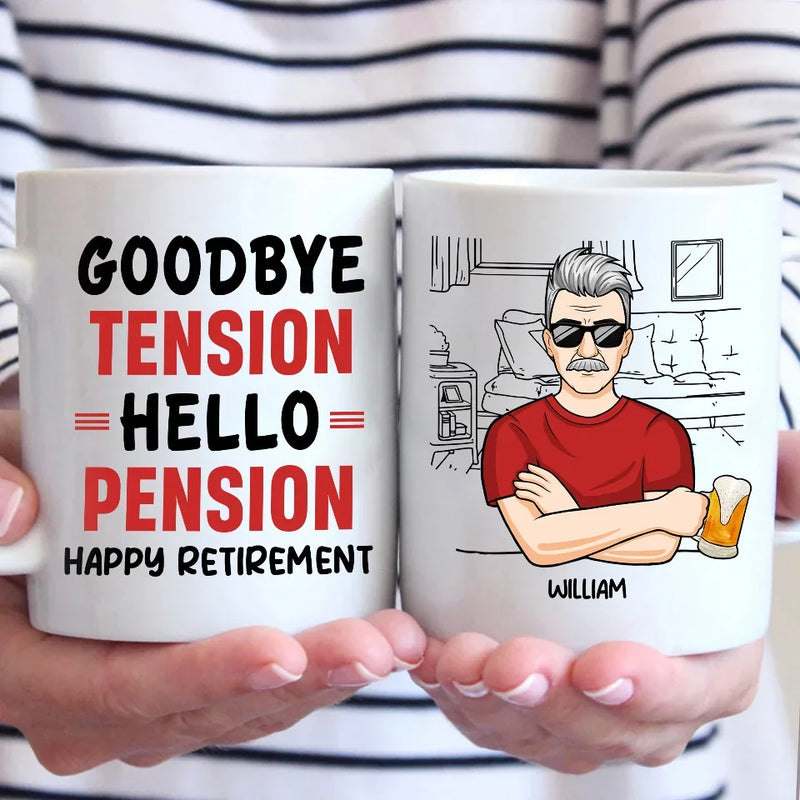 Custom Name Goodbye Tension Hello Pension Retirement Gifts for Men - Personalized Mugs
