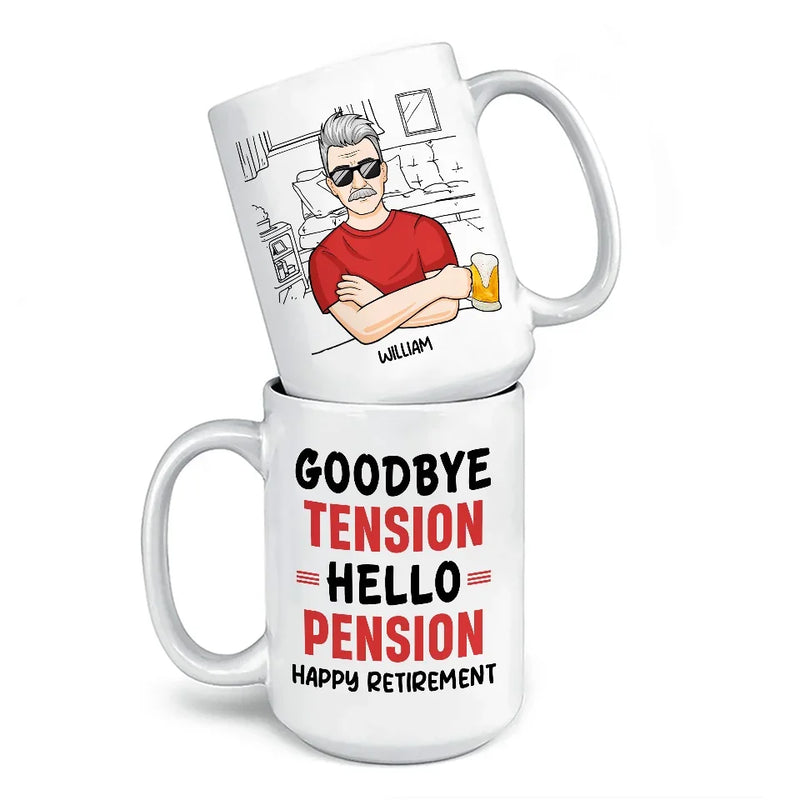 Custom Name Goodbye Tension Hello Pension Retirement Gifts for Men - Personalized Mugs