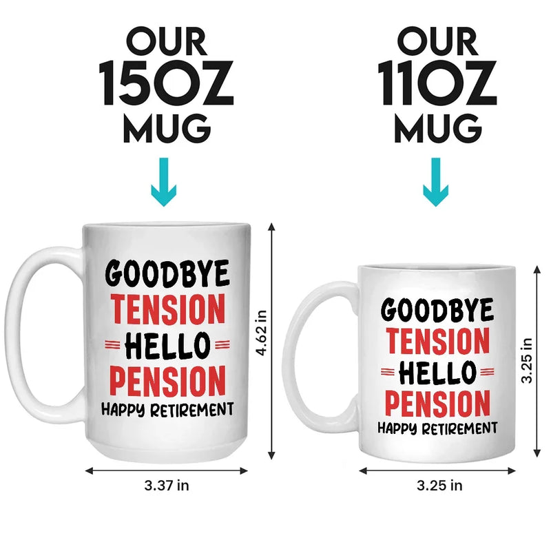Custom Name Goodbye Tension Hello Pension Retirement Gifts for Men - Personalized Mugs