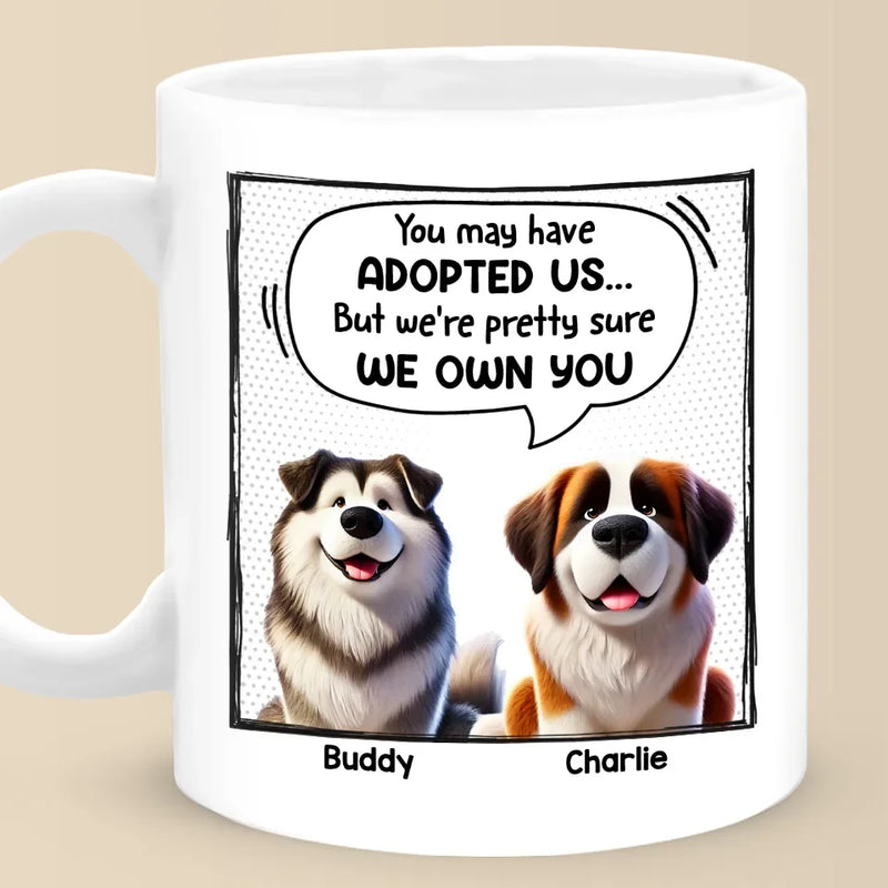 I'm Pretty Sure I Own You - Dog Personalized Custom Mug - Gift For Pet Owners, Pet Lovers