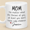 At Least You Don't Have Ugly Children - Family Personalized Custom Mug - Gift For Mom, Grandma