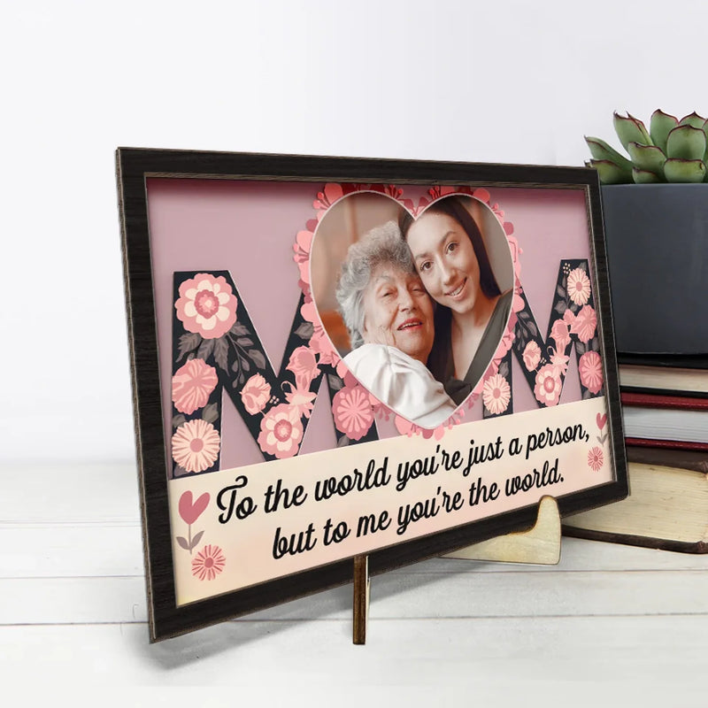 Custom Photo You Mean The World To Me - Family Personalized Custom 2-Layered Wooden Plaque With Stand - Gift For Mom, Daughter