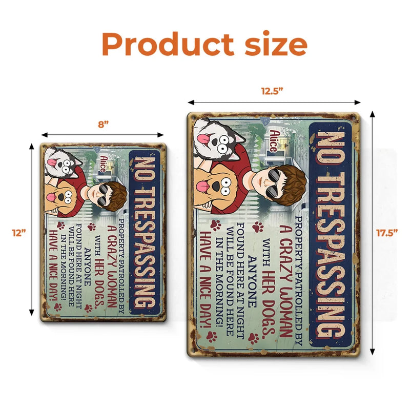 Custom Name Funny No Trespassing Dog Lover Gifts - Personalized Metal Sign