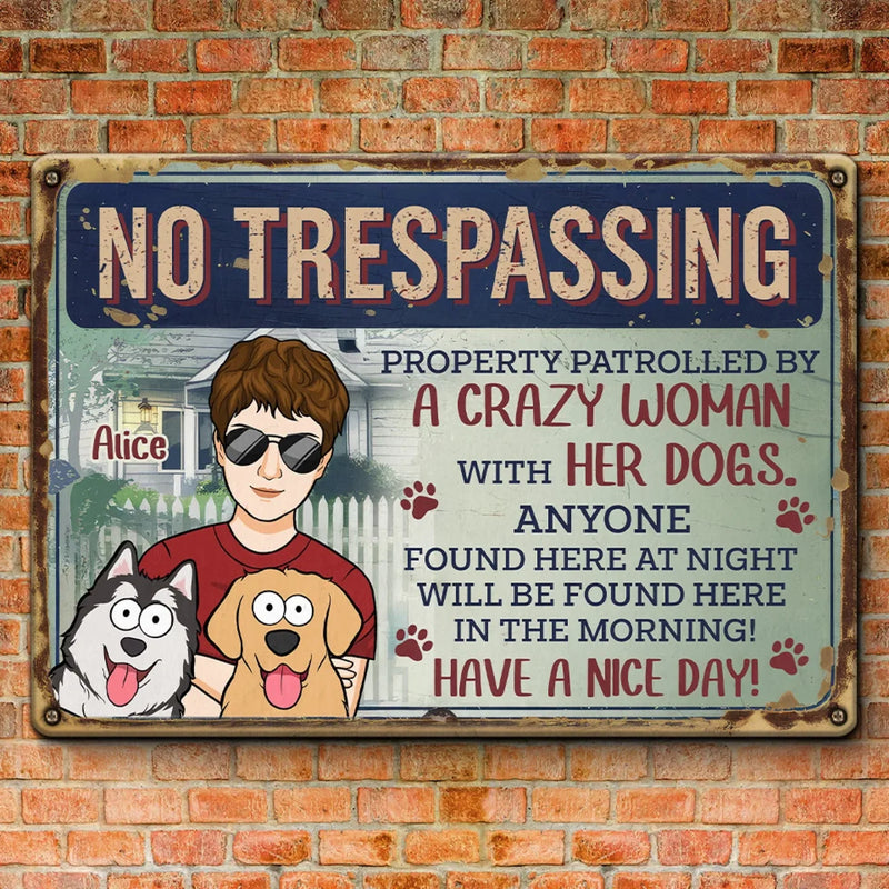 Custom Name Funny No Trespassing Dog Lover Gifts - Personalized Metal Sign