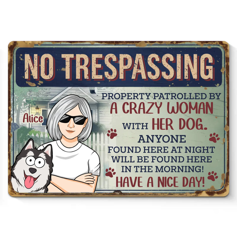 Custom Name Funny No Trespassing Dog Lover Gifts - Personalized Metal Sign