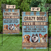 Funny Crazy Dogs Live Here - Dog Personalized Custom Flag - Gift For Pet Owners, Pet Lovers