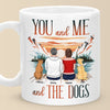 Just You, Me, And Wagging Tails - Couple Personalized Custom Mug - Gift For Husband Wife, Anniversary, Pet Owners, Pet Lovers
