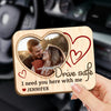 Custom Photo I Need You Here With Me - Couple Personalized Custom Car Visor Clip - Gift For Husband Wife, Anniversary