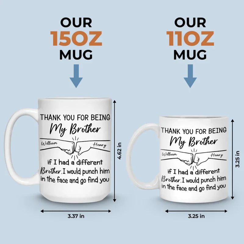I Would Punch Him In The Face And Go Find You - Family Personalized Custom Mug - Gift For Family Members