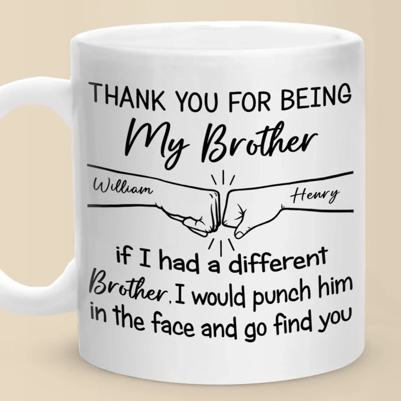 I Would Punch Him In The Face And Go Find You - Family Personalized Custom Mug - Gift For Family Members