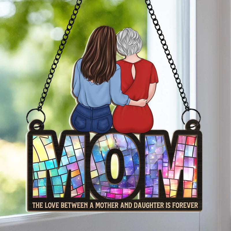 The Love Between Us Is Forever - Family Personalized Window Hanging Suncatcher - Gift For Mom