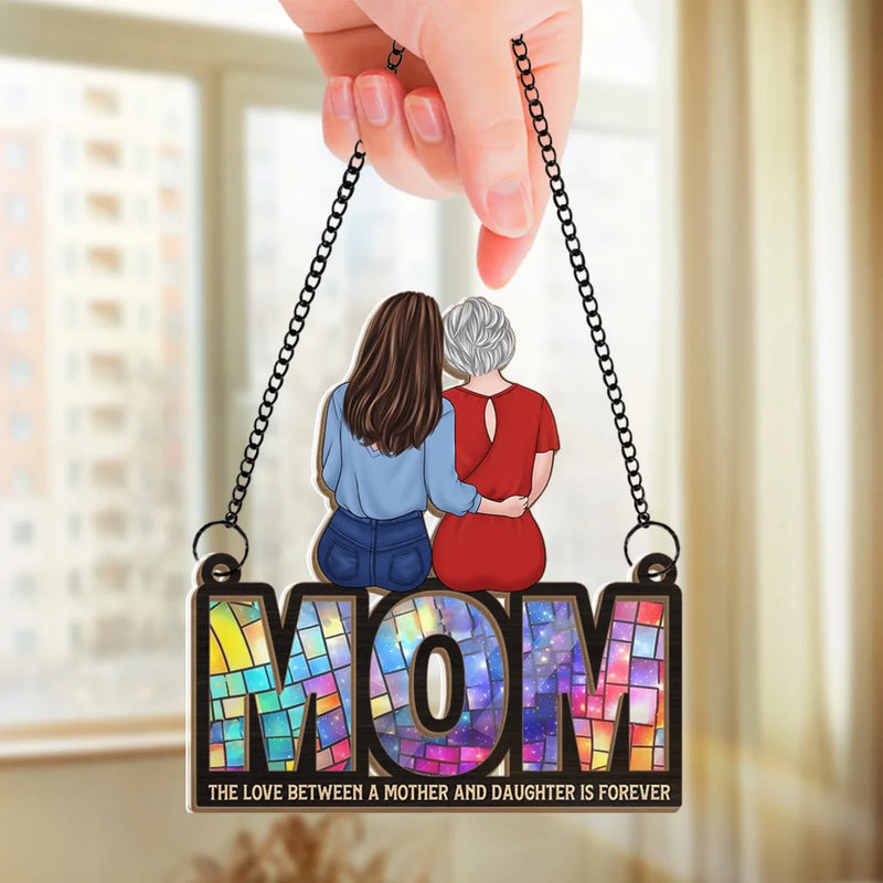 The Love Between Us Is Forever - Family Personalized Window Hanging Suncatcher - Gift For Mom