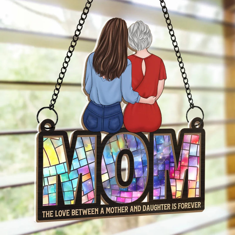 The Love Between Us Is Forever - Family Personalized Window Hanging Suncatcher - Gift For Mom