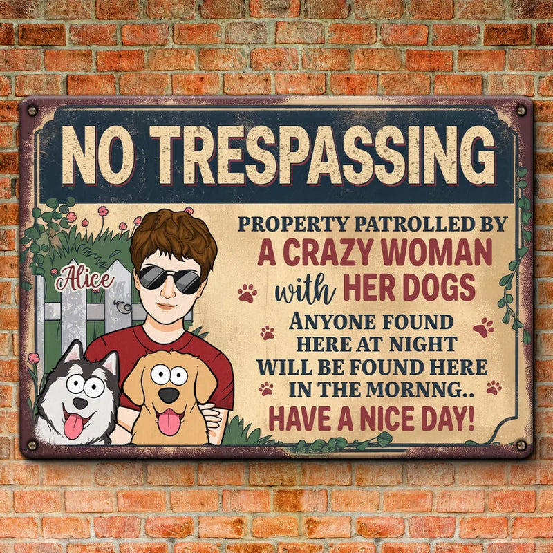 Patrolled By Dogs, Protected By Their Crazy Owner - Dog Personalized Custom Home Decor Metal Sign - House Warming Gift For Pet Owners, Pet Lovers