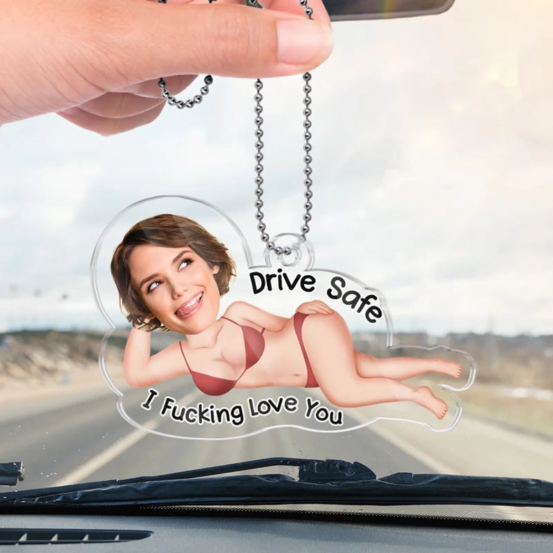 Custom Photo Sexy Drive Safe Gifts for Couples - Personalized Car Ornament