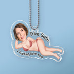 Custom Photo Sexy Drive Safe Gifts for Couples - Personalized Car Ornament
