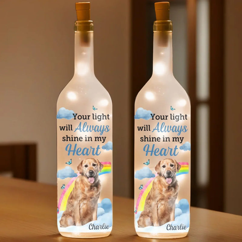 Custom Photo Your Light Will Always Shine In My Heart - Memorial Personalized Custom Bottle Lamp - Sympathy Gift For Pet Owners, Pet Lovers