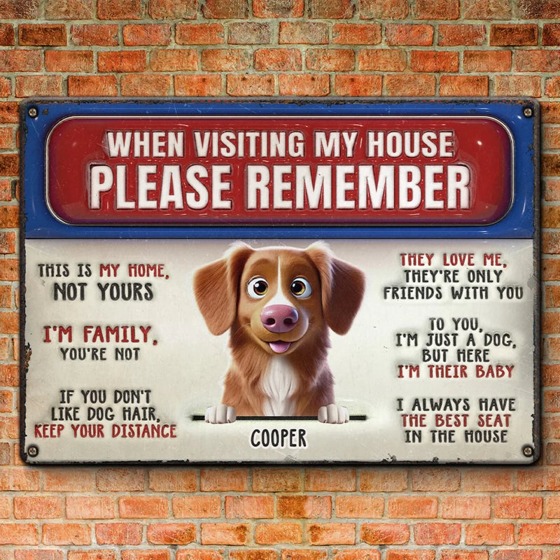 My Dog Makes This House A Home - Dog Personalized Custom 3D Inflated Effect Printed Home Decor Metal Sign - House Warming Gift For Pet Owners, Pet Lovers