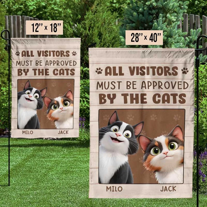 All Visitors Must Be Approved By The Cat - Cat Personalized Custom Flag - Gift For Pet Owners, Pet Lovers