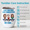 Together, We Laugh, We Love, We Grow - Family Personalized Custom Wine Tumbler - Mother's Day, Gift For Mom, Daughter