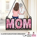 Mother Daughter Love Gifts - Suncatcher Ornament