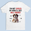 My Parent Is Just Well-Trained - Dog Personalized Custom Unisex T-shirt, Premium T-shirt, Hoodie - Gift For Pet Owners, Pet Lovers