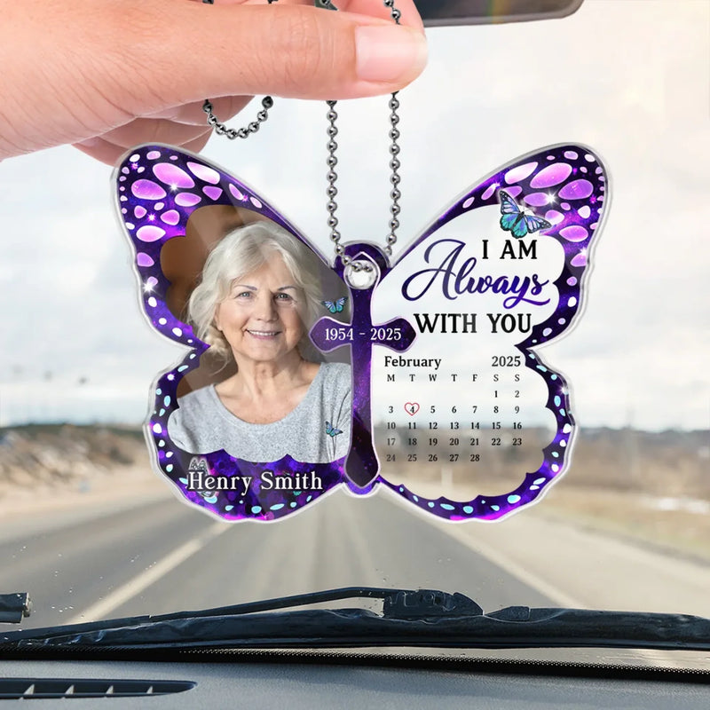 Custom Photo I'm Always With You, In Love And Memory - Memorial Personalized Custom Car Ornament - Acrylic Custom Shaped - Sympathy Gift For Family Members