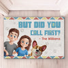 But Did You Call First? - Dog & Cat Personalized Custom Home Decor Decorative Mat - House Warming Gift For Pet Owners, Pet Lovers
