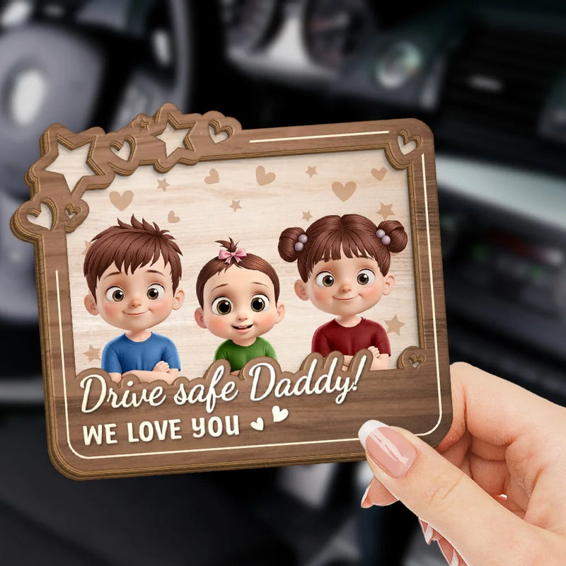 Drive Safe Daddy, I Love You - Family Personalized Custom Car Visor Clip - Gift For Family Members