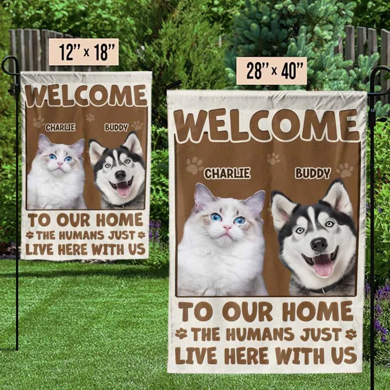 Custom Photo Welcome To My Home - Dog & Cat Personalized Custom Flag - Gift For Pet Owners, Pet Lovers