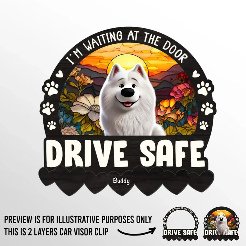 Custom Name Dog Lover Drive Safe Gifts - Personalized Car Visor Clip